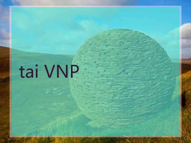 tai VNP