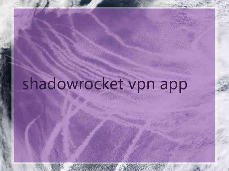 shadowrocket vpn app shadowrocket vpn app